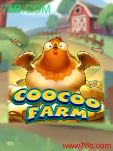 Tudo o que Você Precisa Saber Sobre o Jogo CooCooFarm e sua Relação com 75B.COM