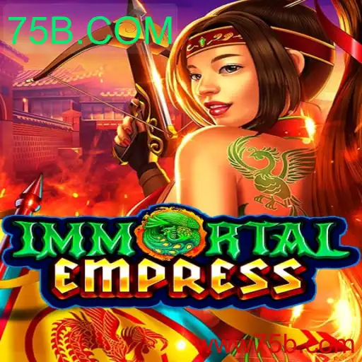 Conheça ImmortalEmpress: O Novo Jogo Inovador da Plataforma 75B.COM